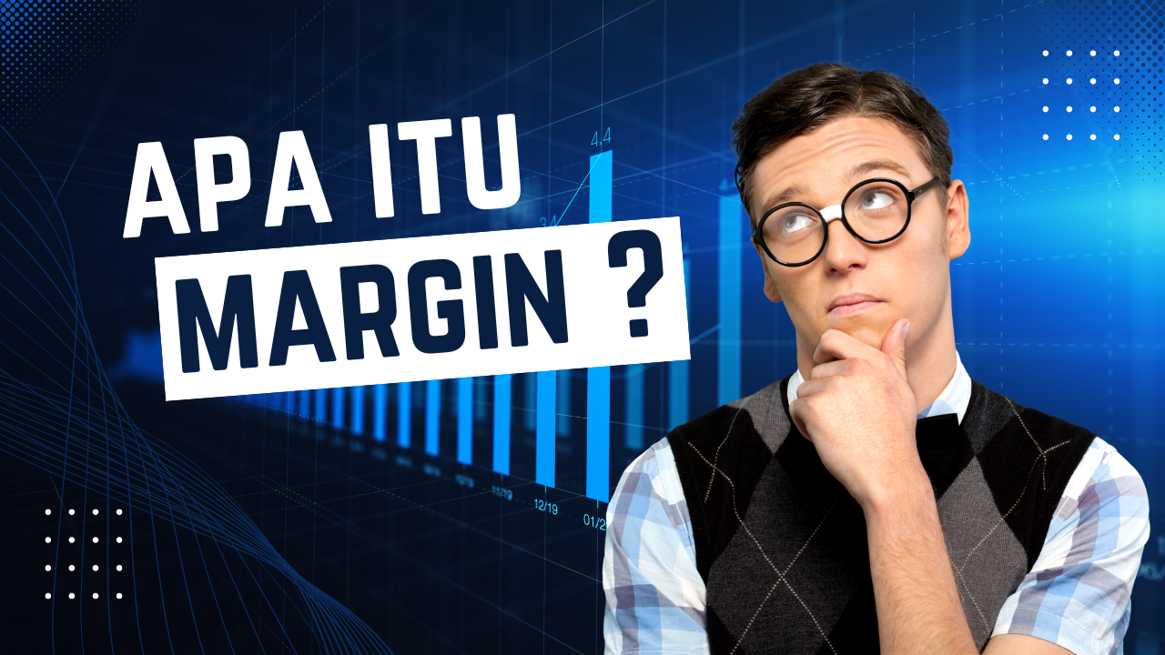 Apa Itu Margin?